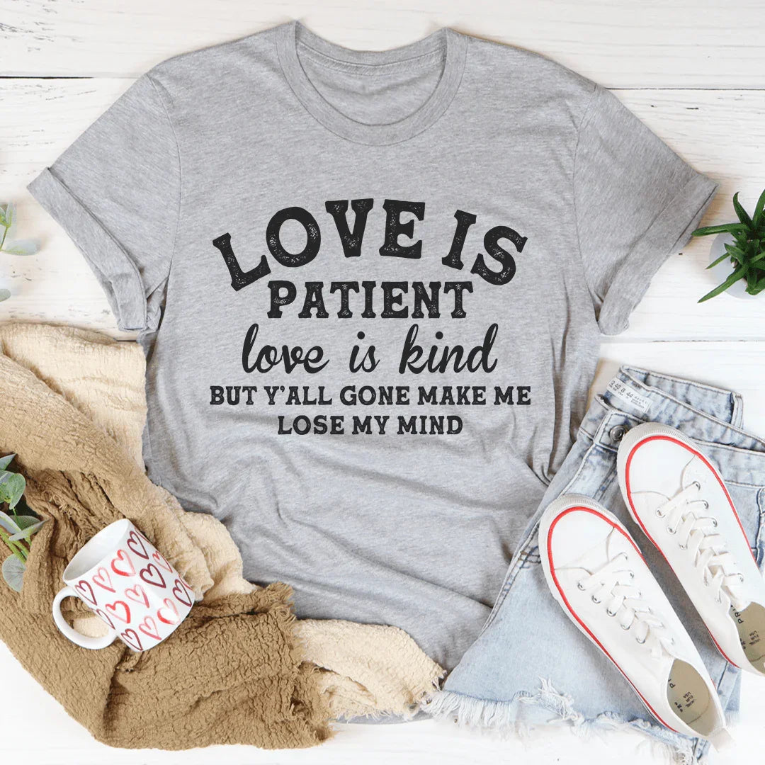 Love Is Patience Love Is Kind Tee