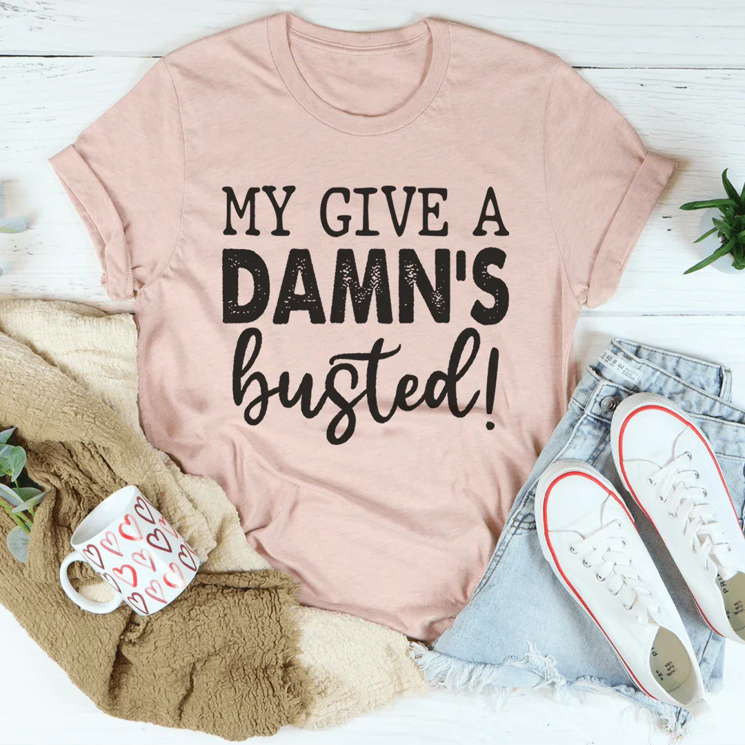 My Give A Damn's Busted Tee