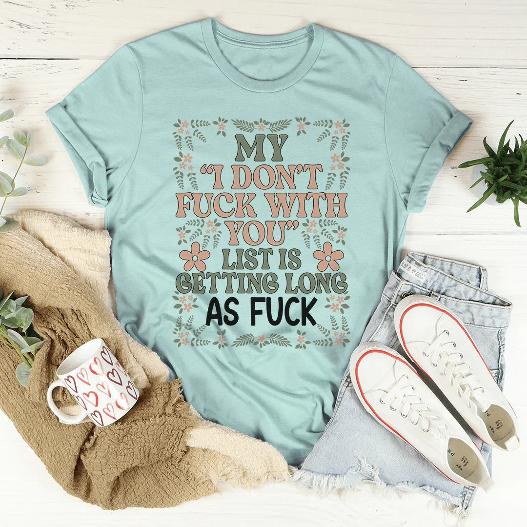 My List Is Getting A Mile Long Tee