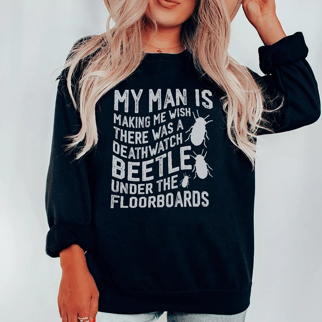 My Man Is Making Me Wish Sweatshirt