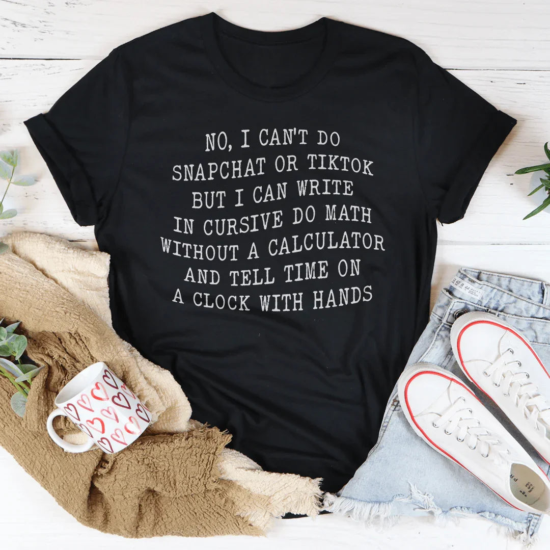 No I Can't Do That Tee