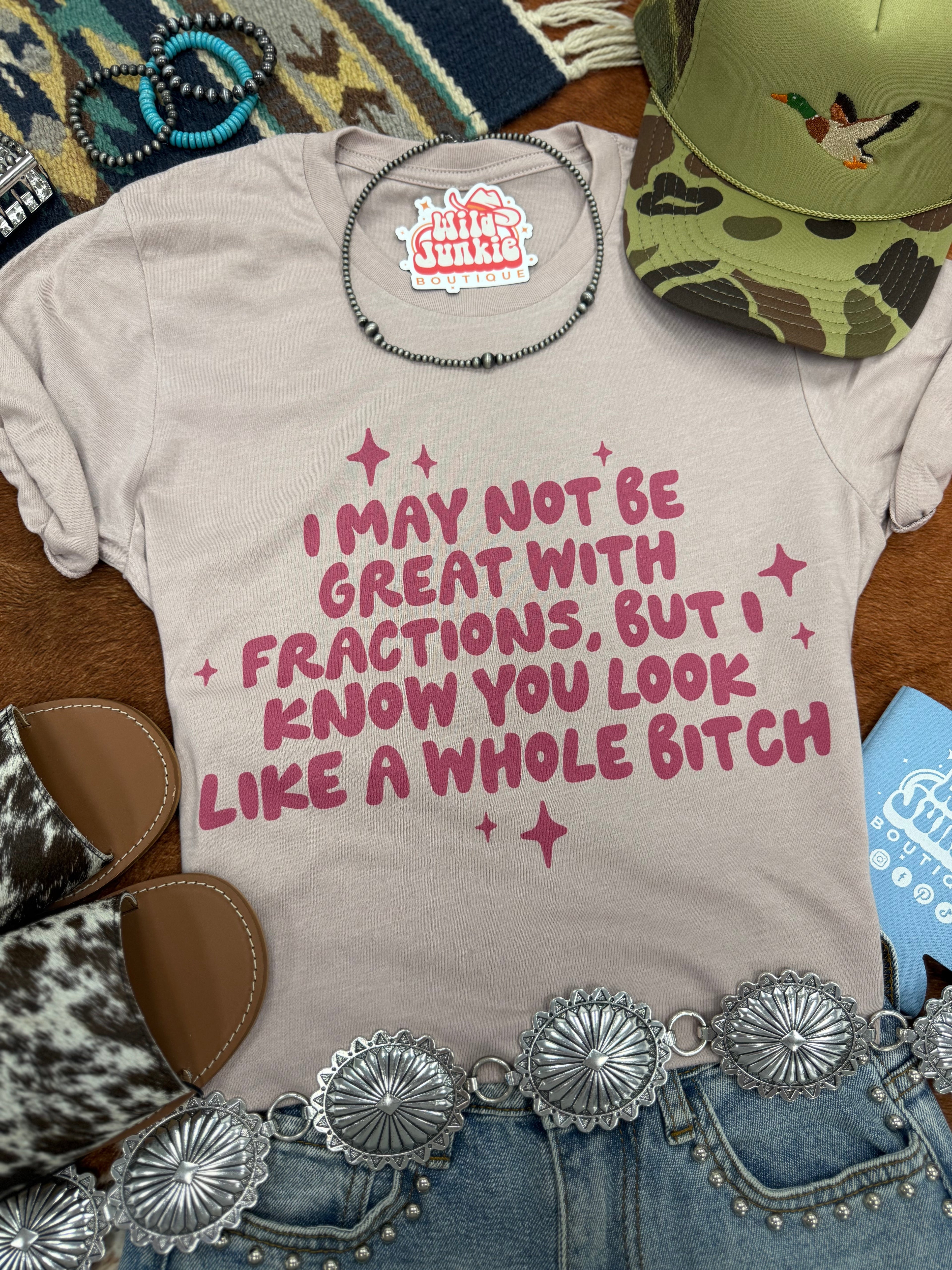I May Not Be Great With Fractions Graphic Tee