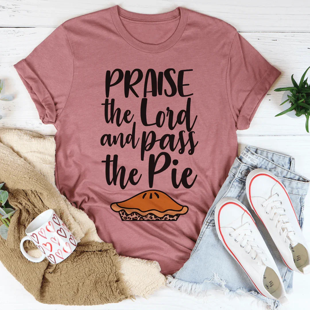 Praise The Lord And Pass The Pie Tee