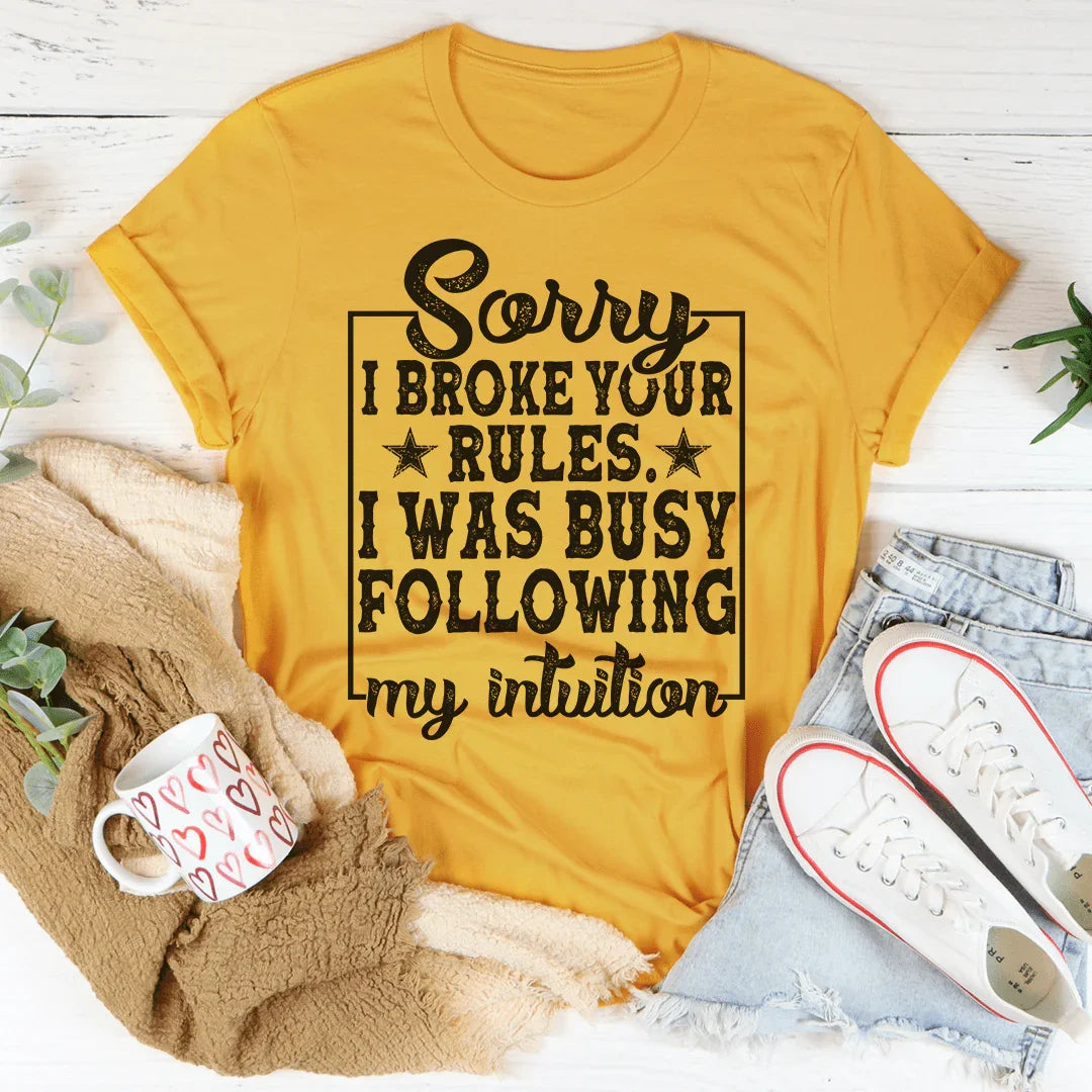 Sorry I Broke Your Rules Tee