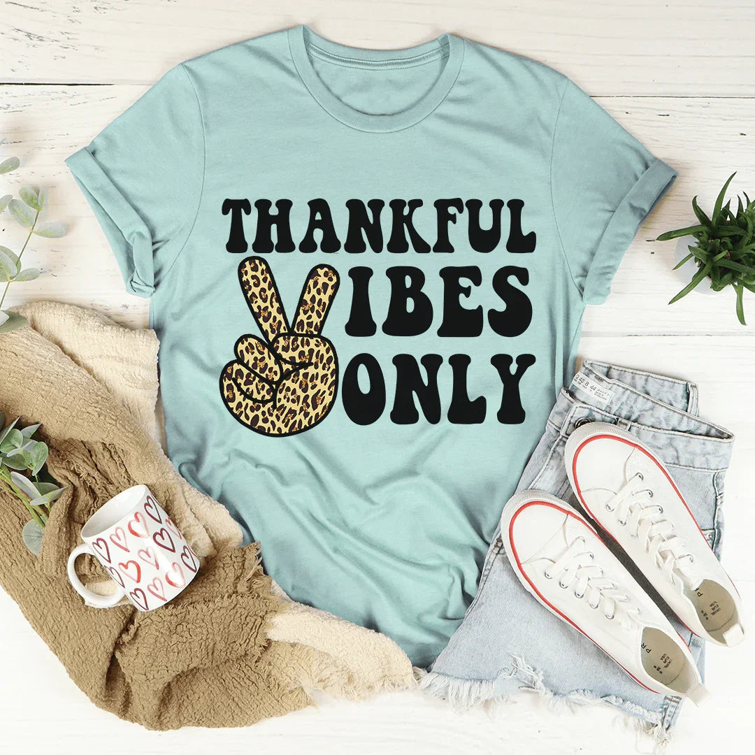Thankful Vibes Only Tee