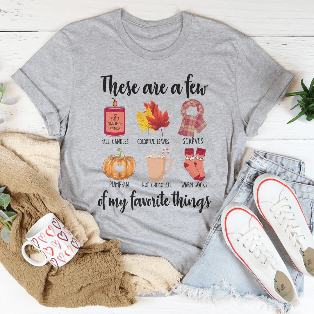 These Are A Few Of My Favorite Fall Things Tee