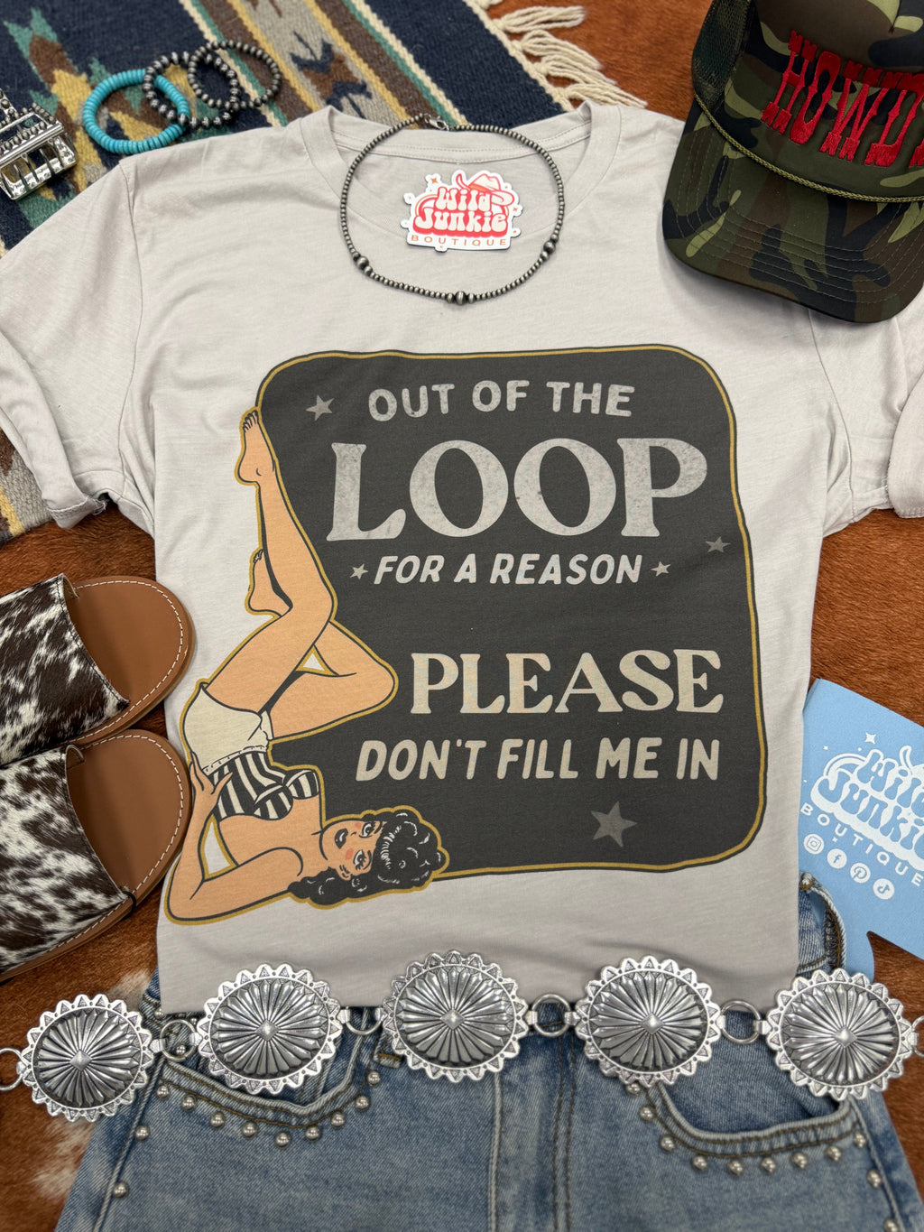 Out Of The Loop For A Reason Graphic Tee